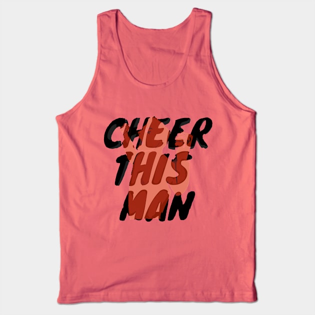 Cheer this Man Tank Top by pvpfromnj